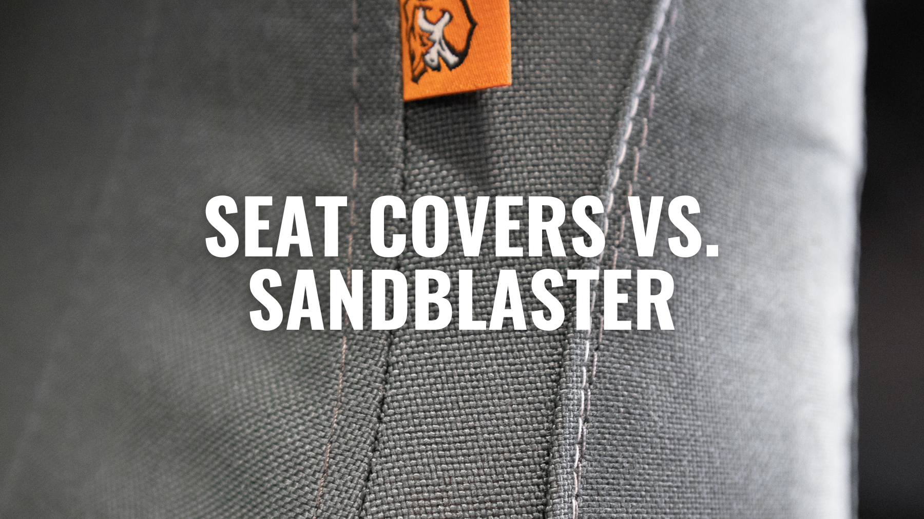 seat covers vs sandblaster