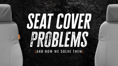 Common Problems with Seat Covers (and how we solved them)