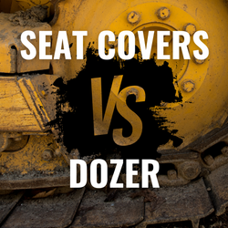 Seat Covers vs. Dozer
