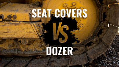 Seat Covers vs. Dozer